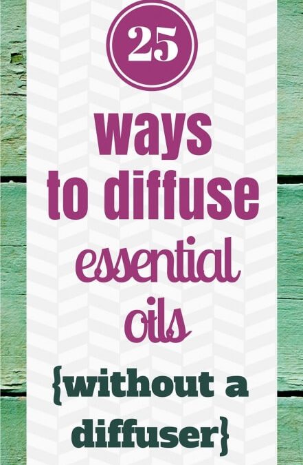 25 Ways to Diffuse Essential Oils without a diffuser